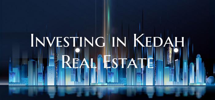 Investing in Kedah Real Estate