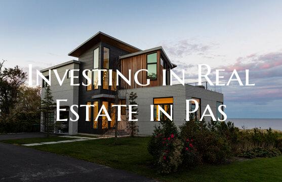 Investing in Real Estate in Pas
