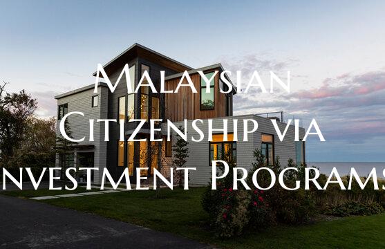Malaysian Citizenship via Investment Programs