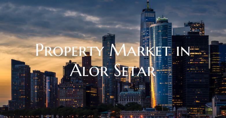 Property Market in Alor Setar