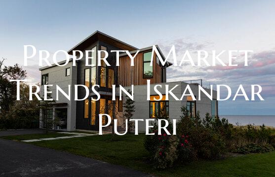 Property Market Trends in Iskandar Puteri